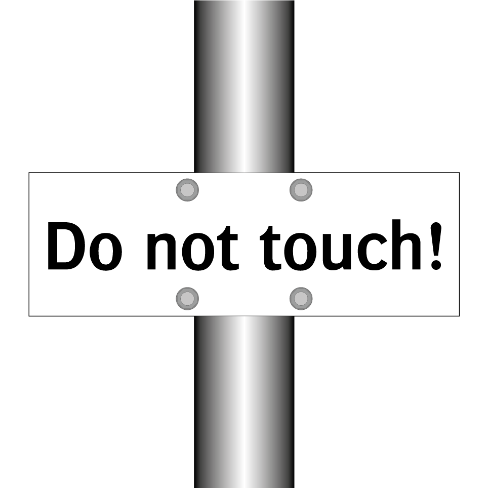 Do not touch!