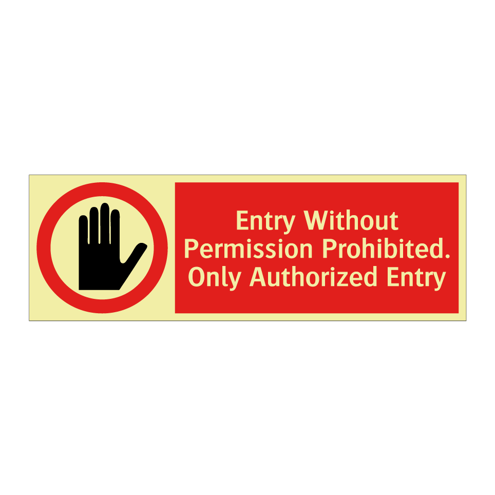 Entry Without Permission Prohibited. Only Authorized Entry