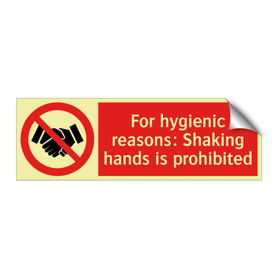 For hygienic reasons: Shaking hands is prohibited