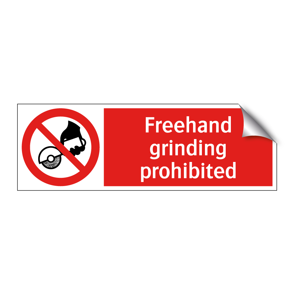 Freehand grinding prohibited