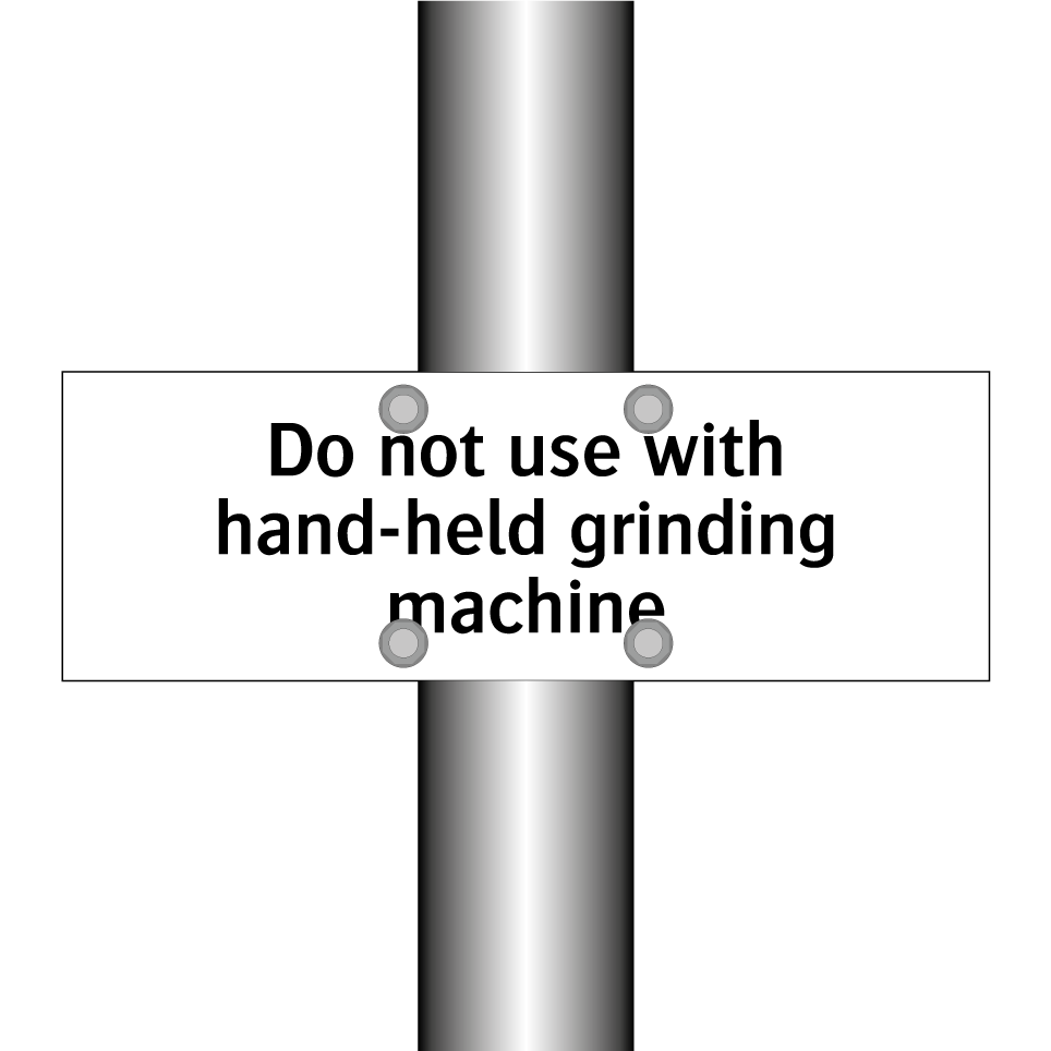 Do not use with hand-held grinding machine