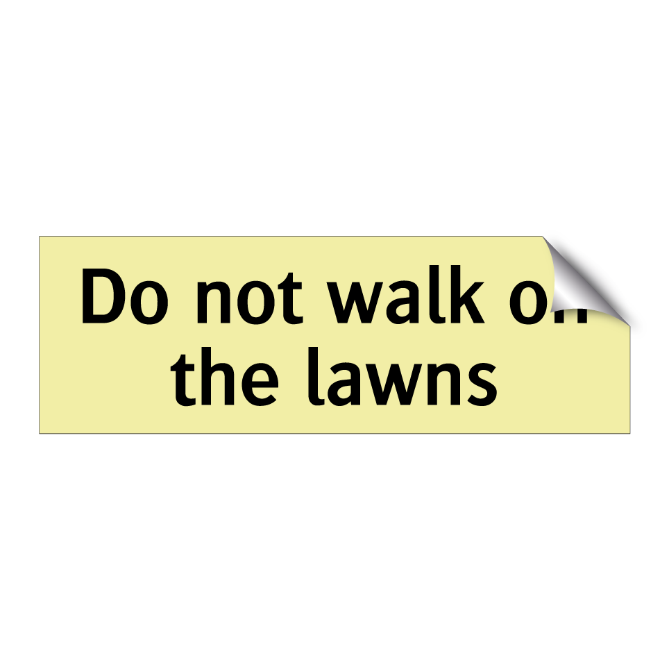 Do not walk on the lawns