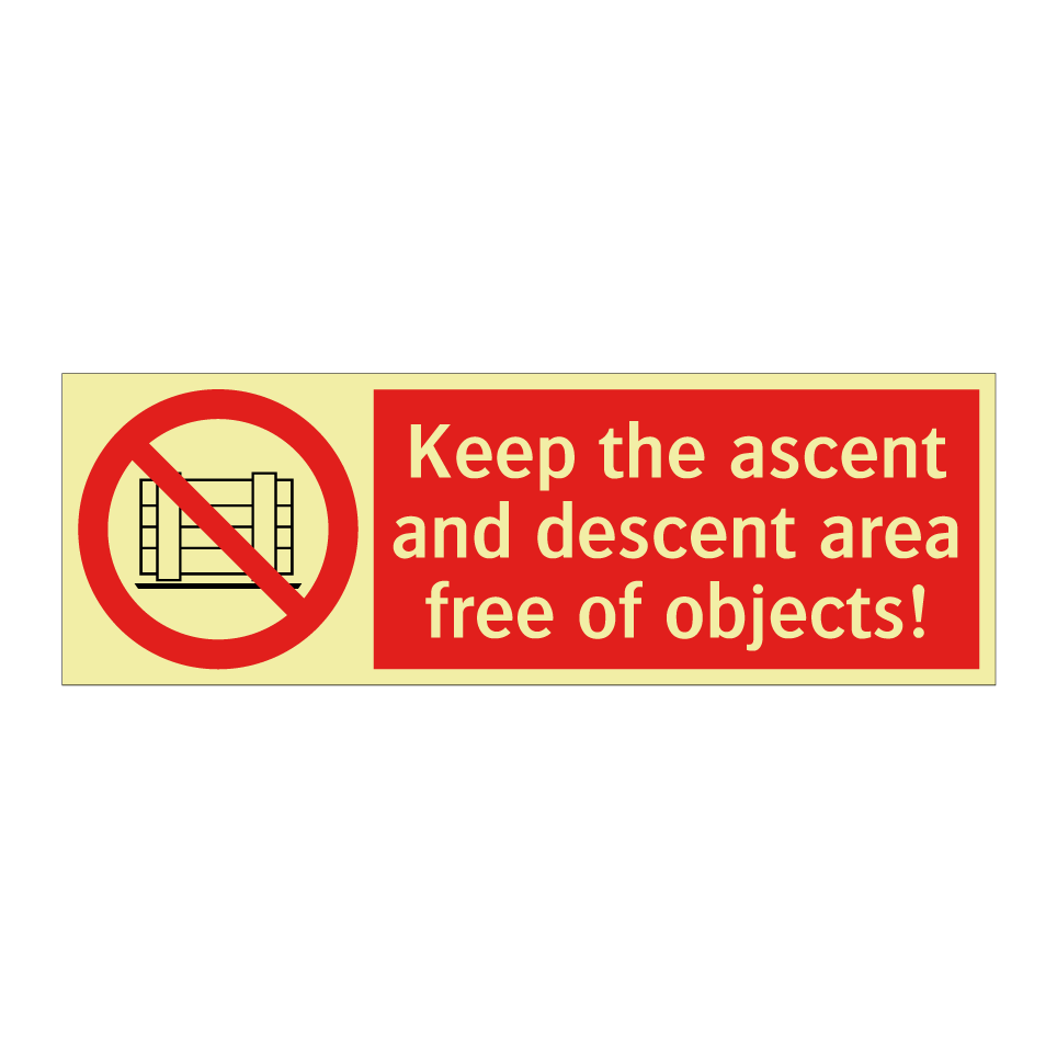 Keep the ascent and descent area free of objects!