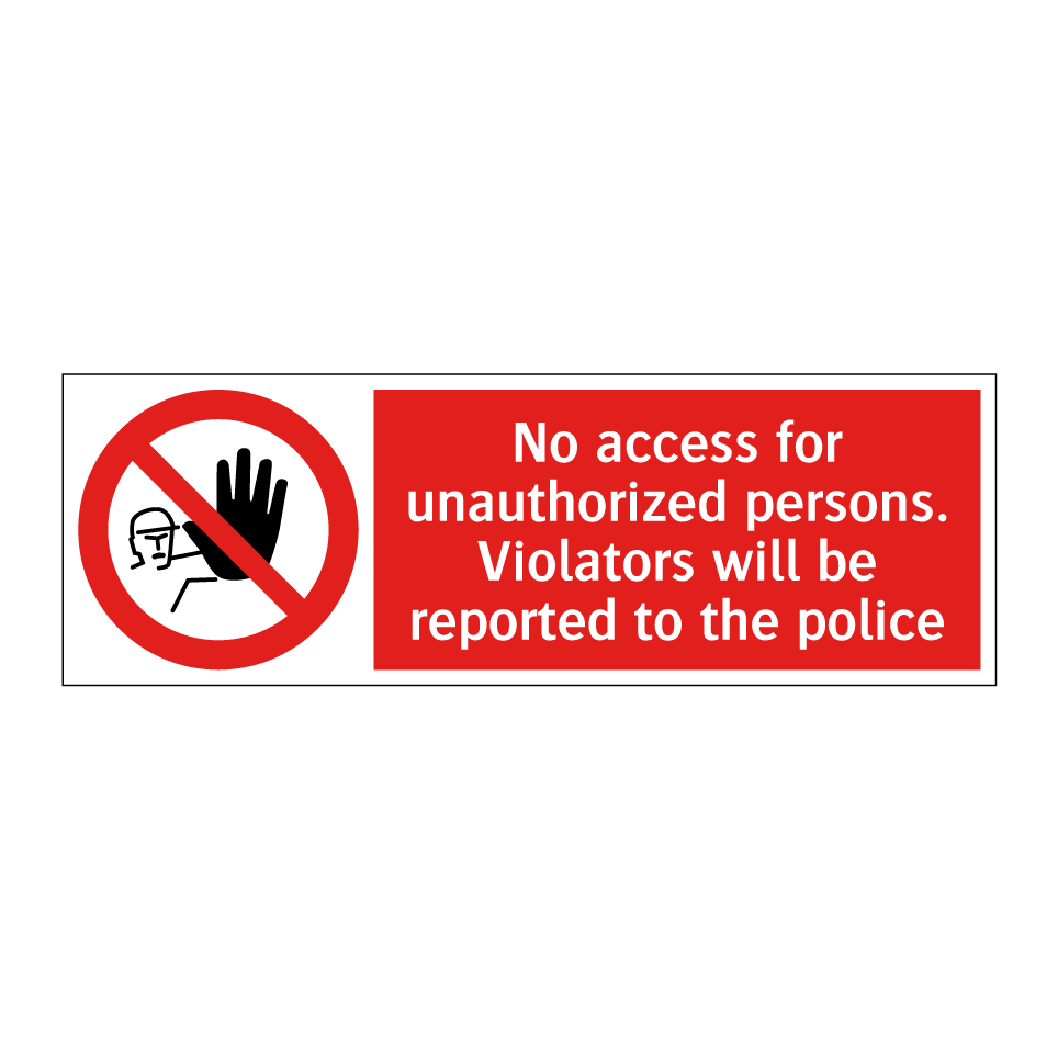 No access for unauthorized persons. Violators will be reported to the police