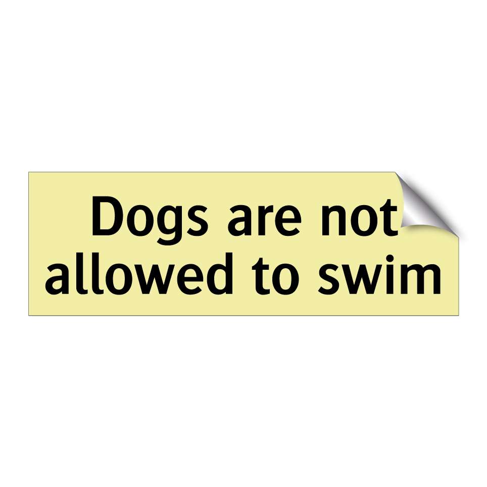 Dogs are not allowed to swim
