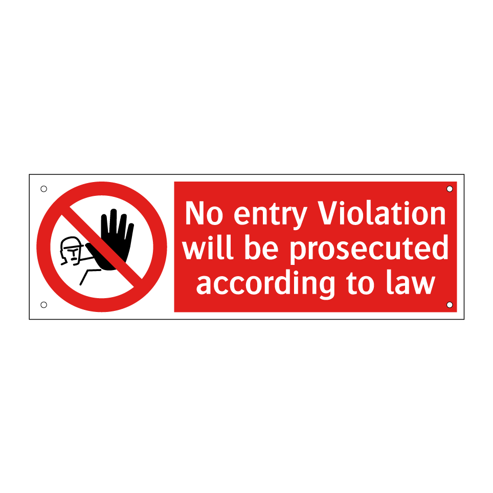 No entry Violation will be prosecuted according to law
