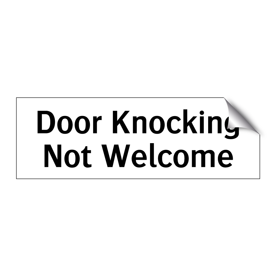 Door Knocking Not Welcome