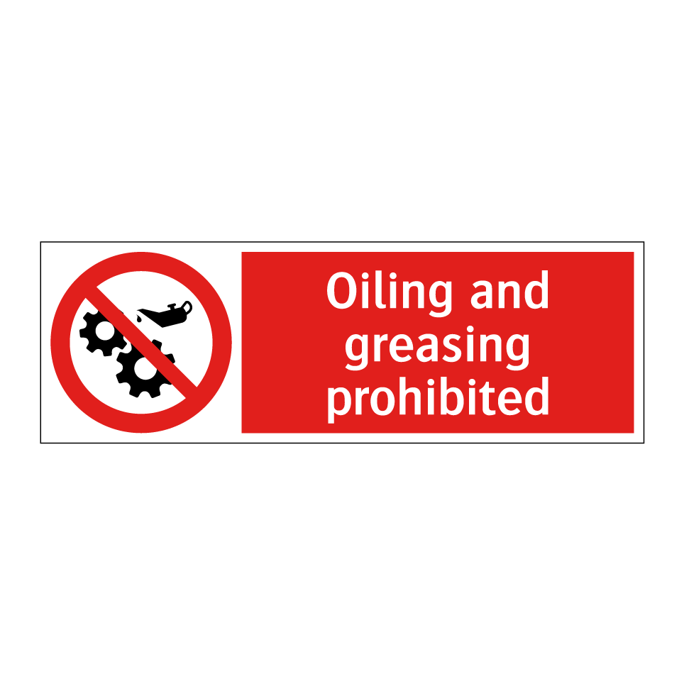 Oiling and greasing prohibited