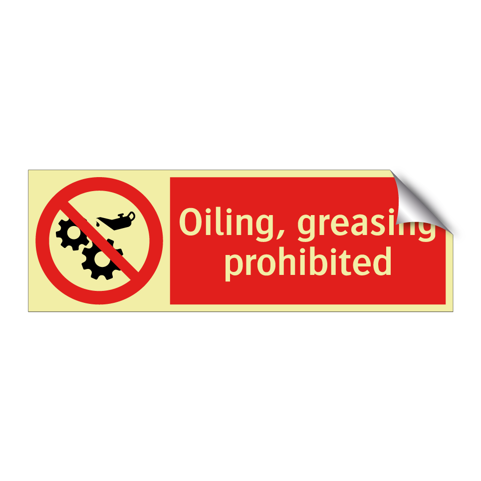 Oiling, greasing prohibited