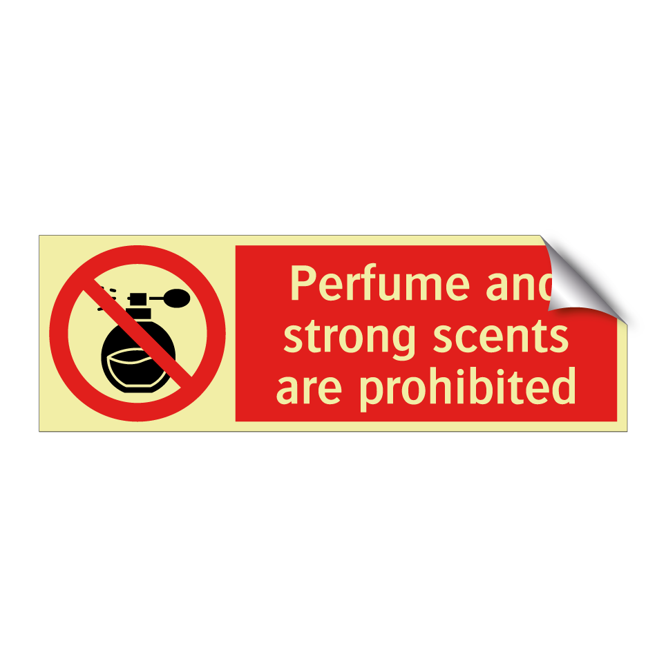 Perfume and strong scents are prohibited