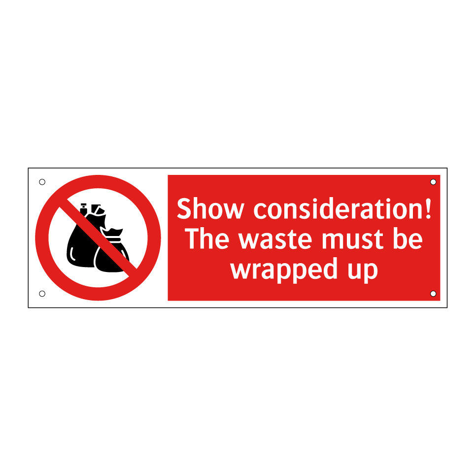 Show consideration! The waste must be wrapped up