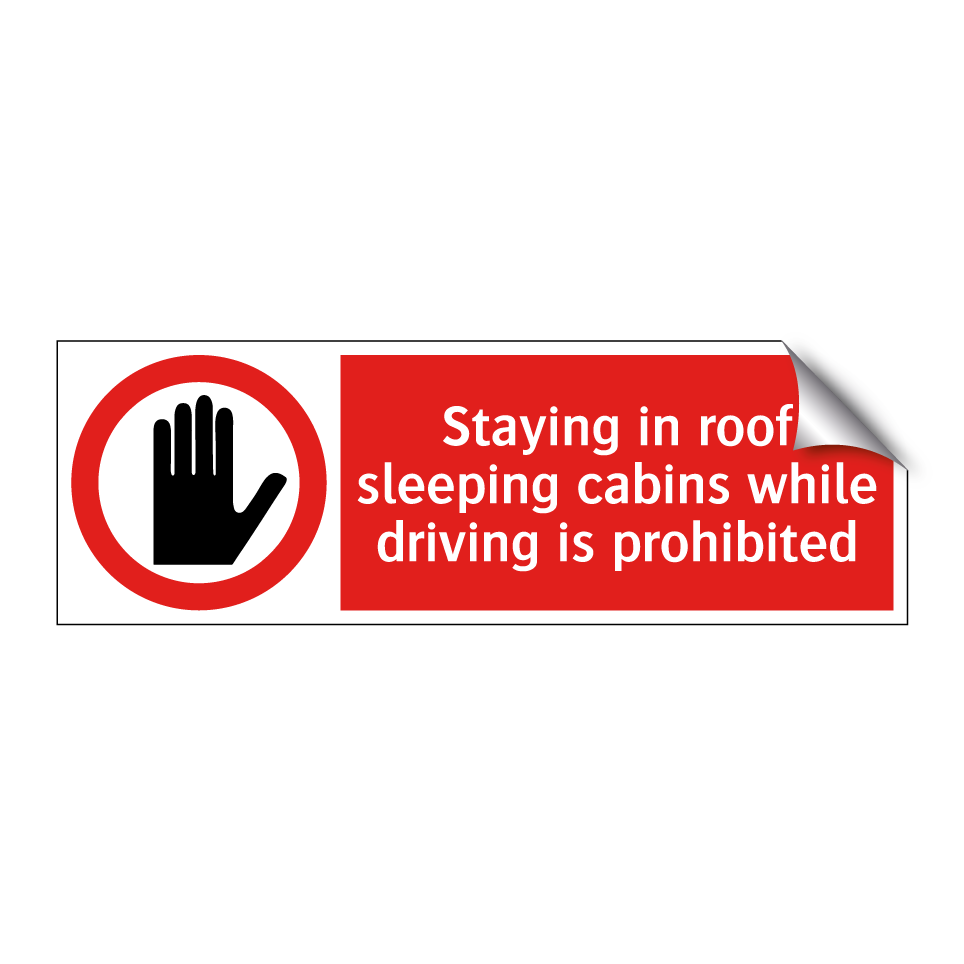 Staying in roof sleeping cabins while driving is prohibited