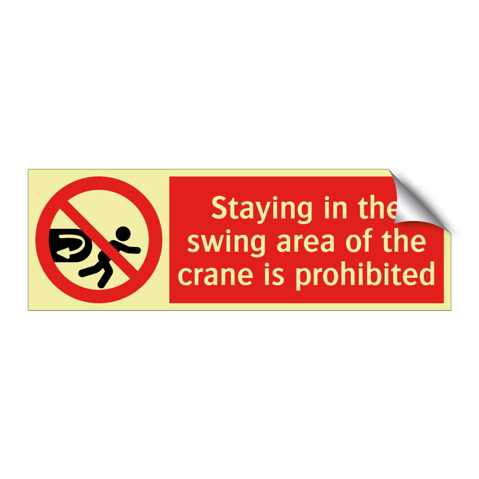Staying in the swing area of the crane is prohibited