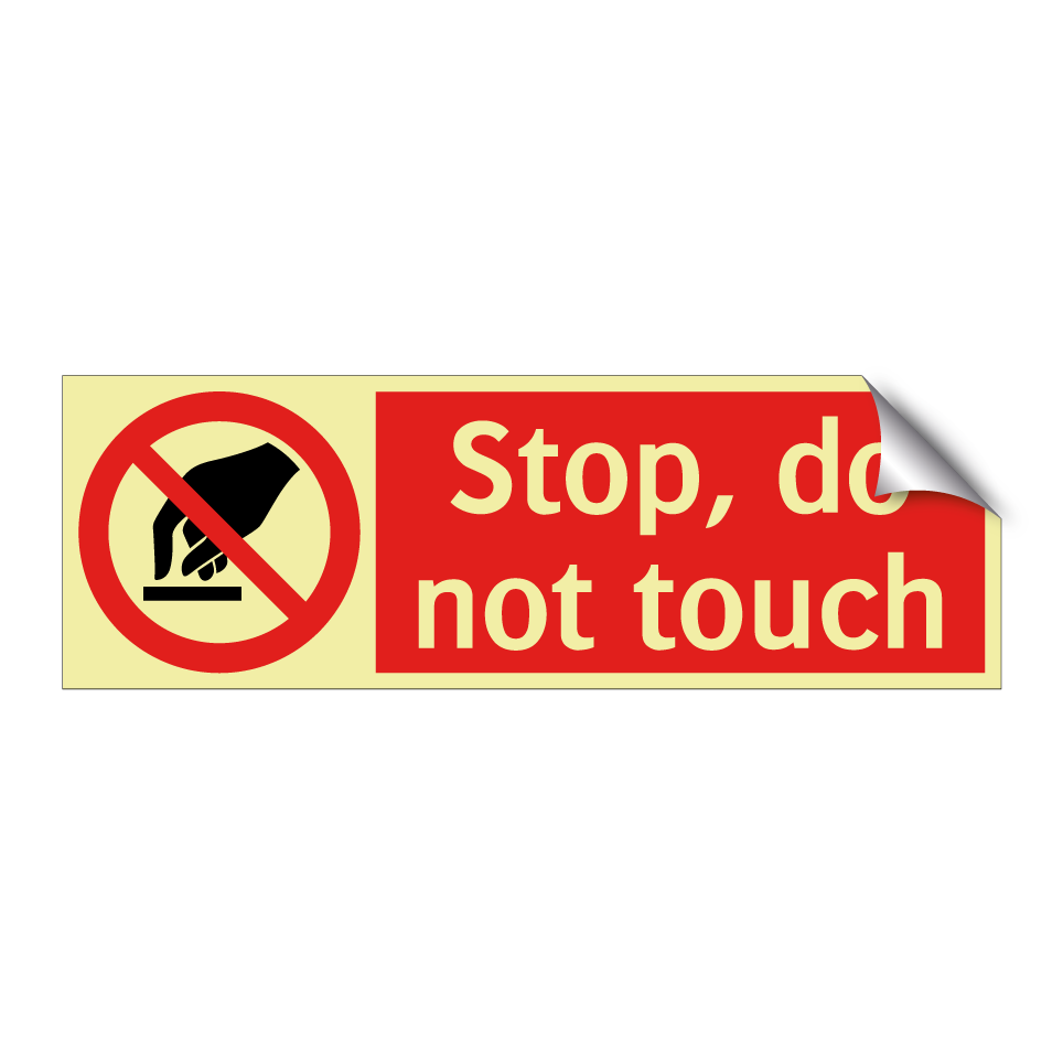 Stop, do not touch