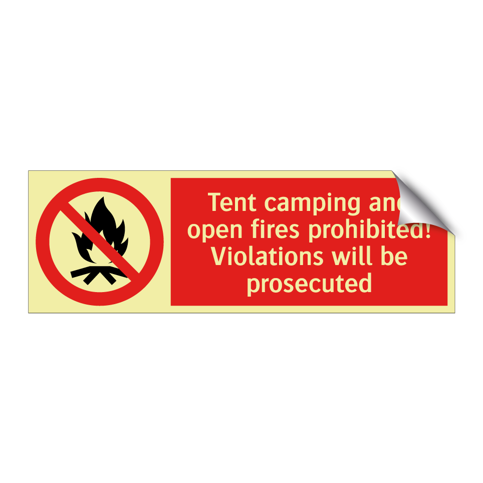 Tent camping and open fires prohibited! Violations will be prosecuted