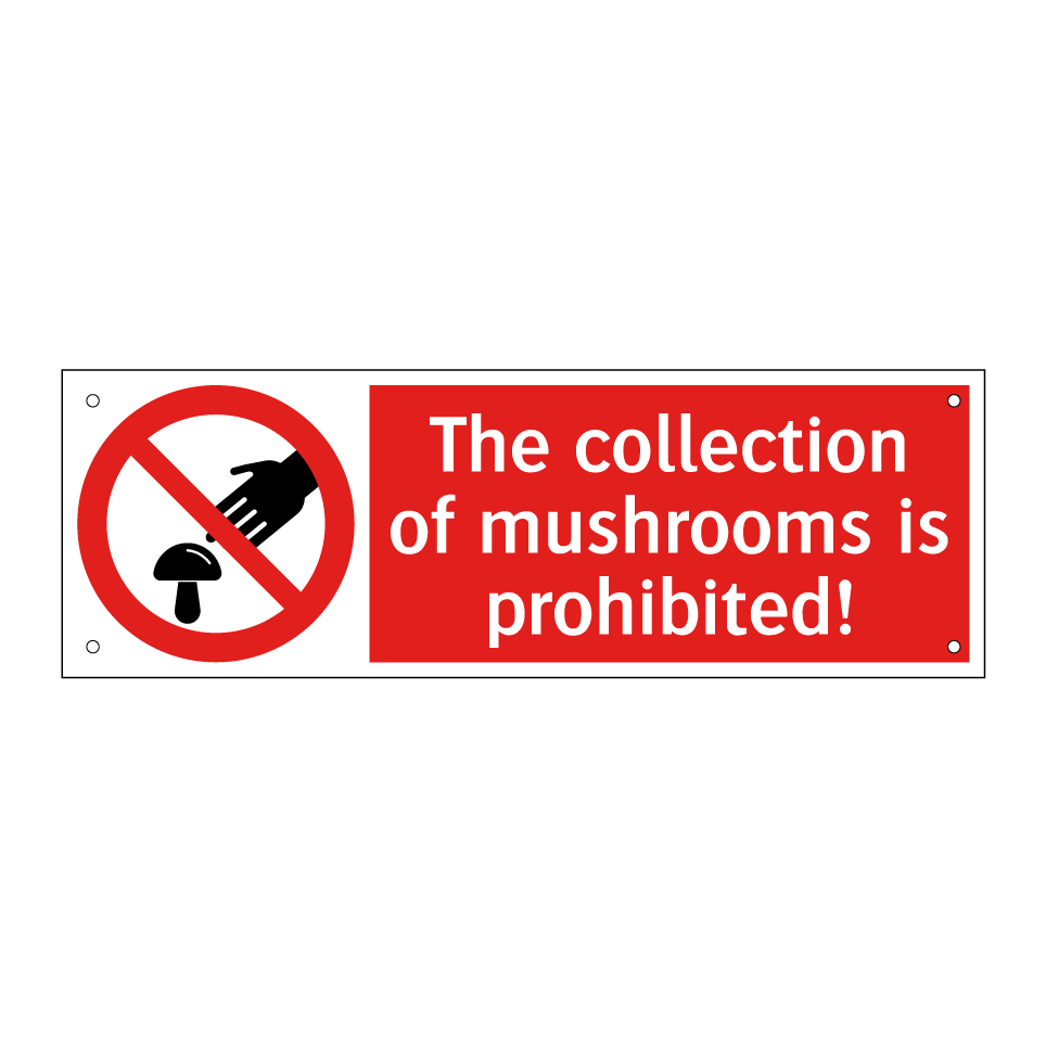 The collection of mushrooms is prohibited!
