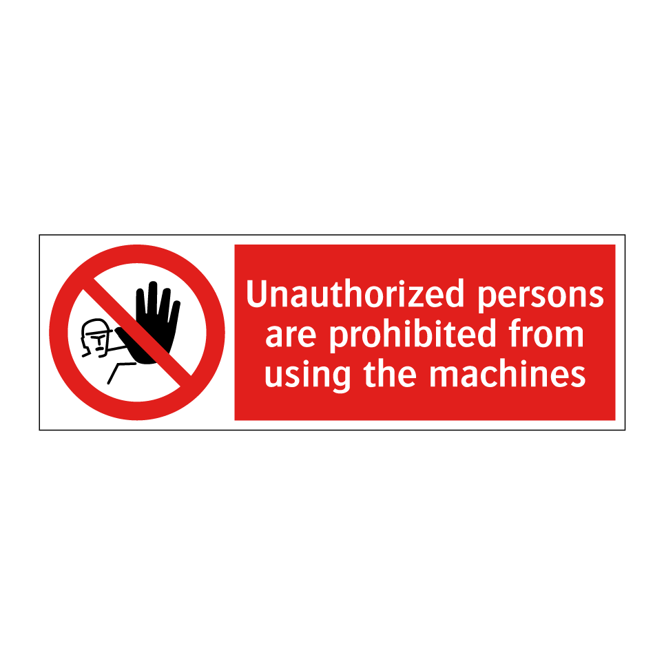 Unauthorized persons are prohibited from using the machines