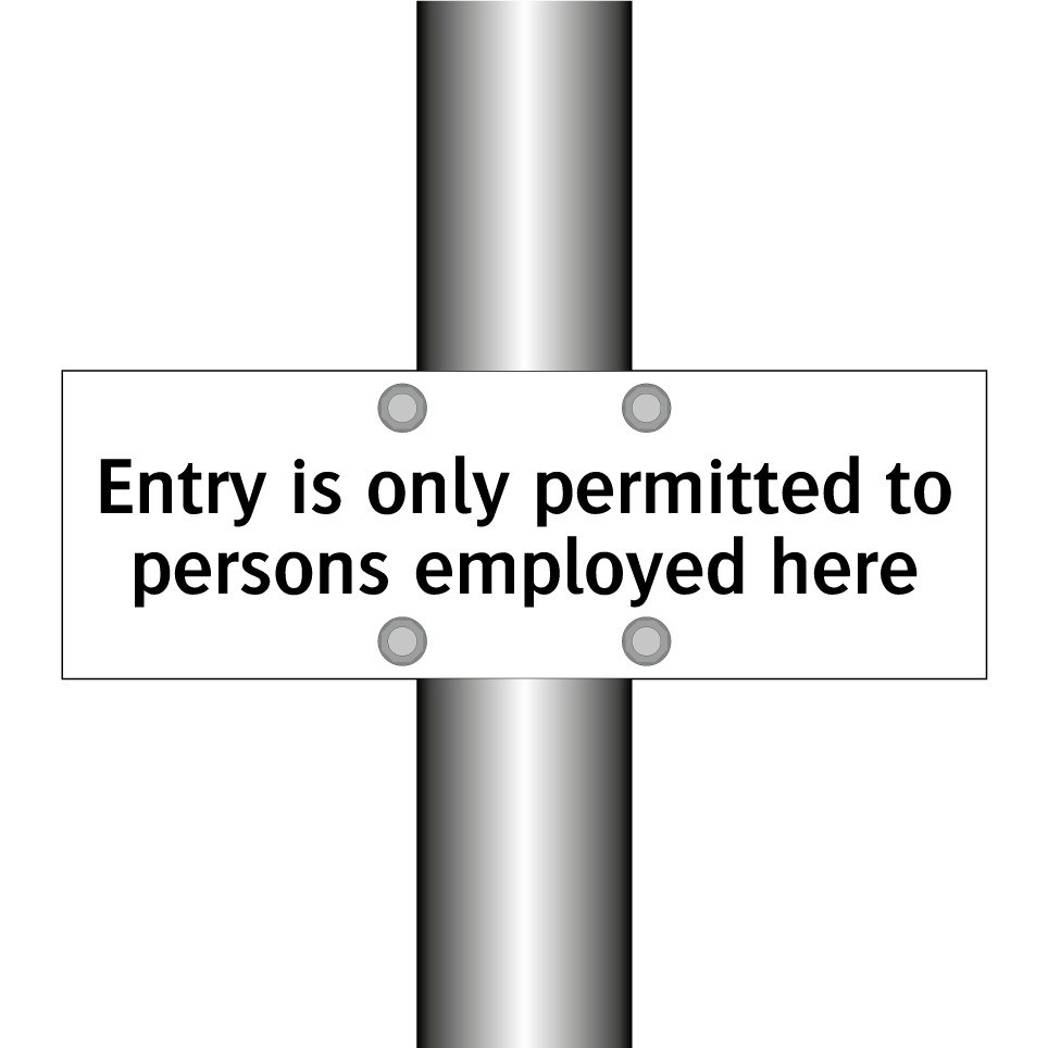 Entry is only permitted to persons employed here