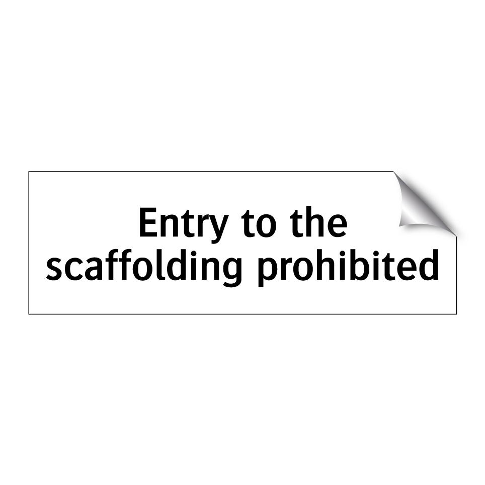 Entry to the scaffolding prohibited