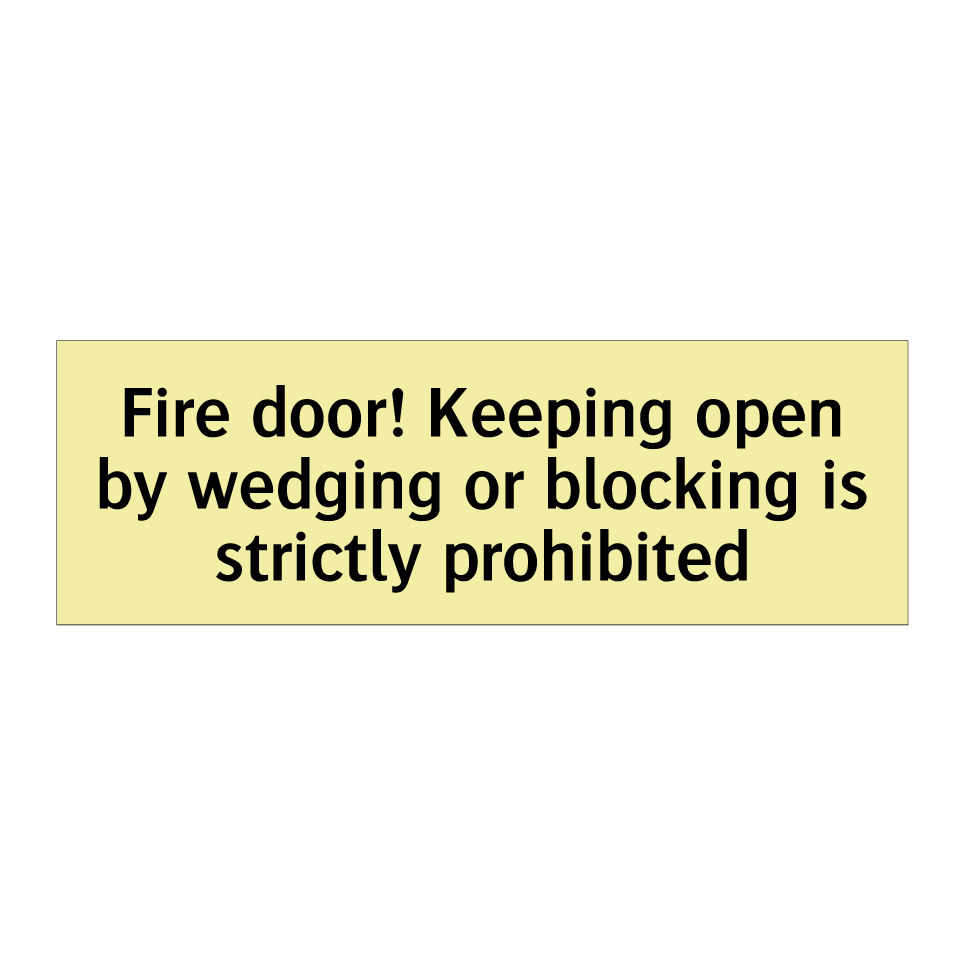 Fire door! Keeping open by wedging or blocking is strictly prohibited
