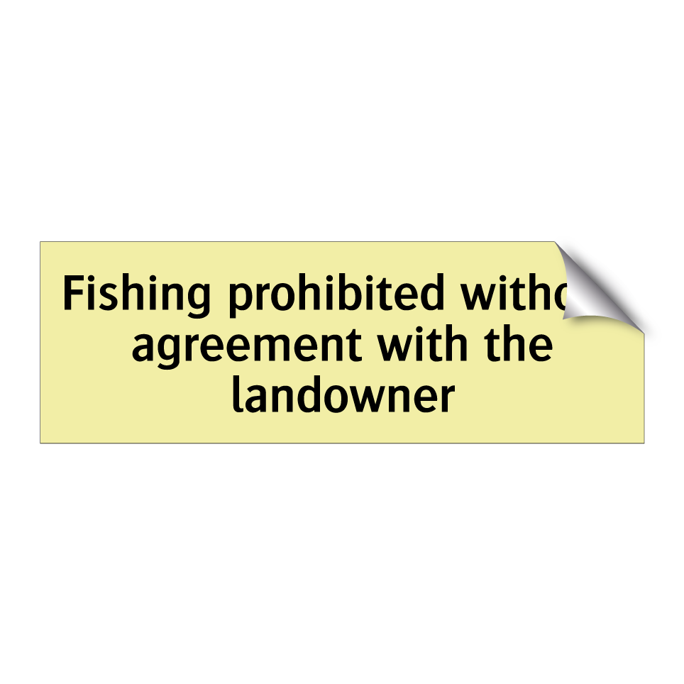 Fishing prohibited without agreement with the landowner