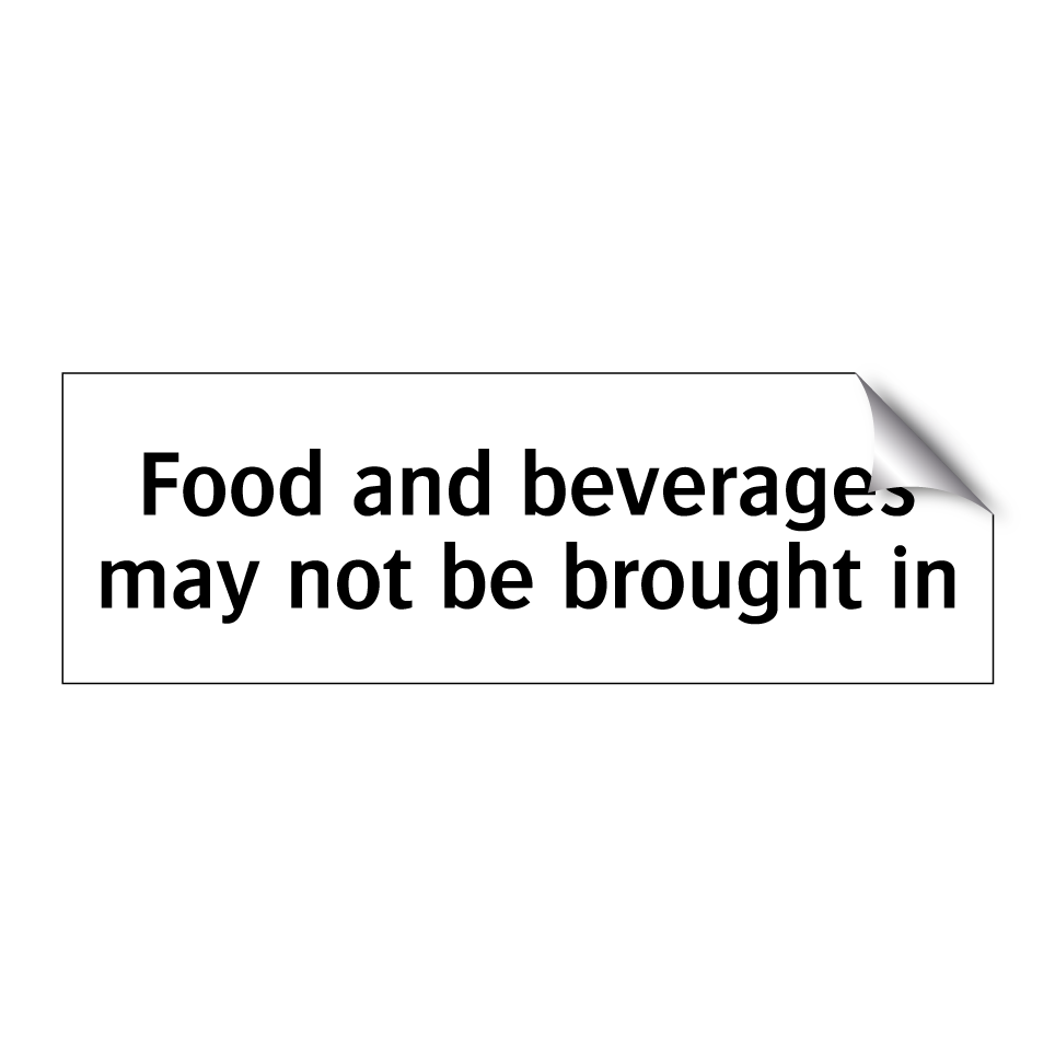 Food and beverages may not be brought in