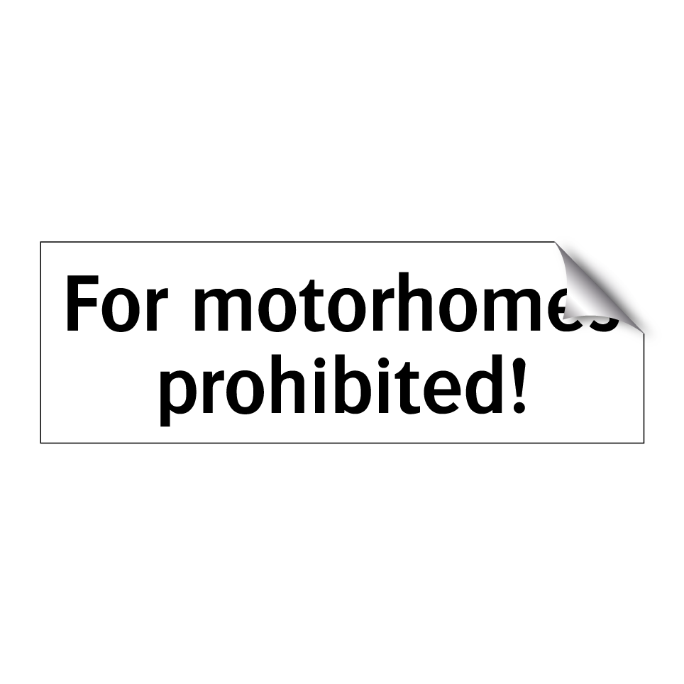 For motorhomes prohibited!