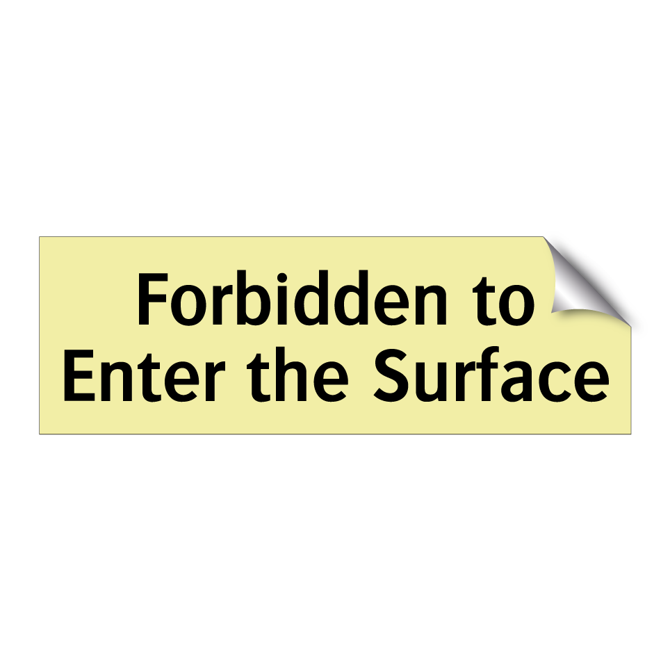 Forbidden to Enter the Surface