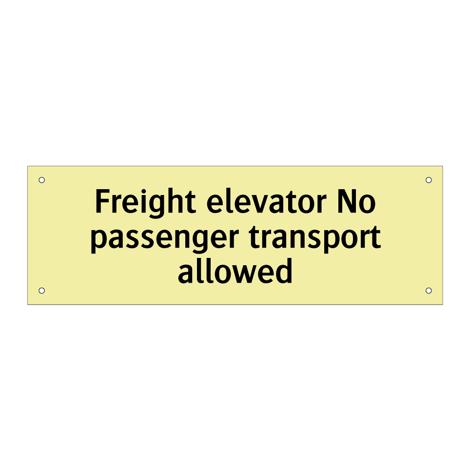 Freight elevator No passenger transport allowed