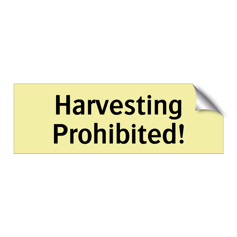 Harvesting Prohibited!