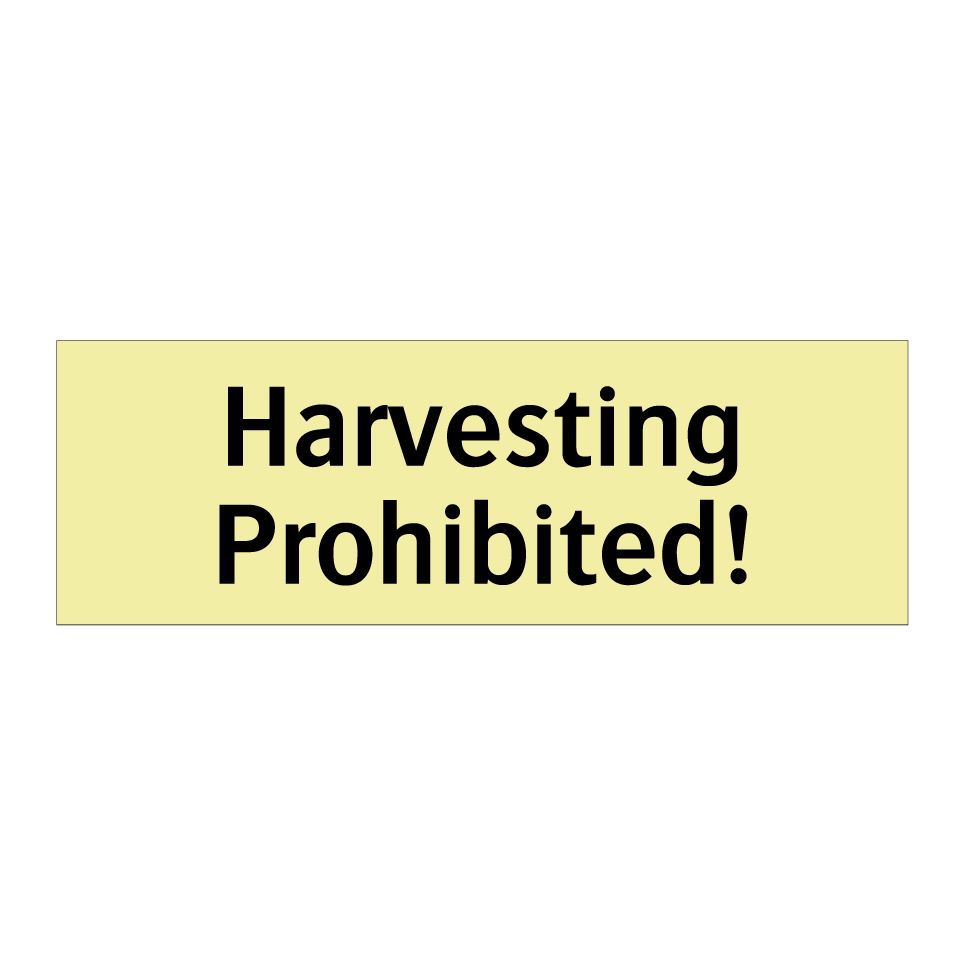 Harvesting Prohibited!