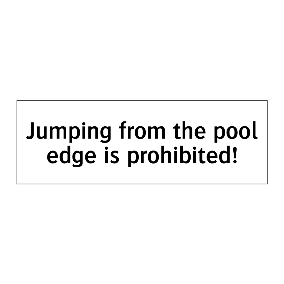Jumping from the pool edge is prohibited!