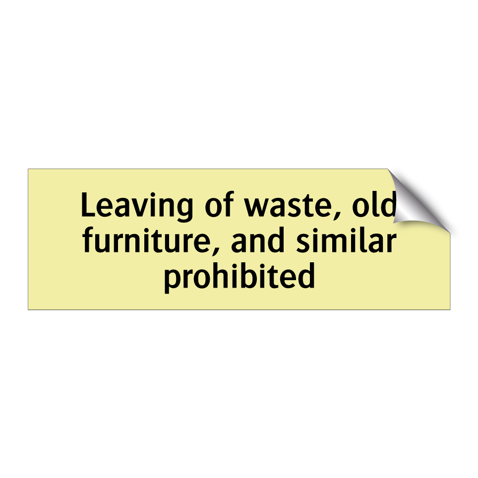 Leaving of waste, old furniture, and similar prohibited