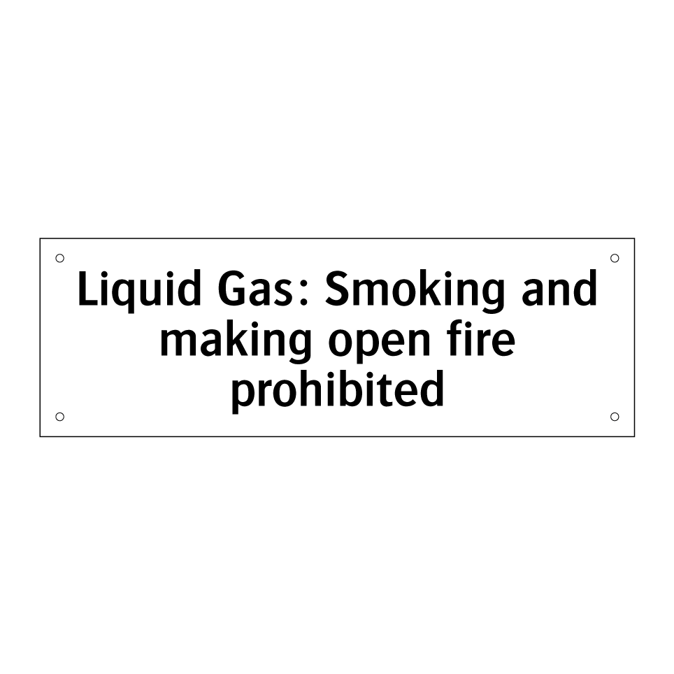 Liquid Gas: Smoking and making open fire prohibited