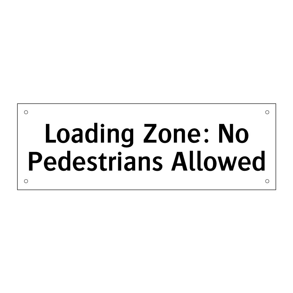 Loading Zone: No Pedestrians Allowed