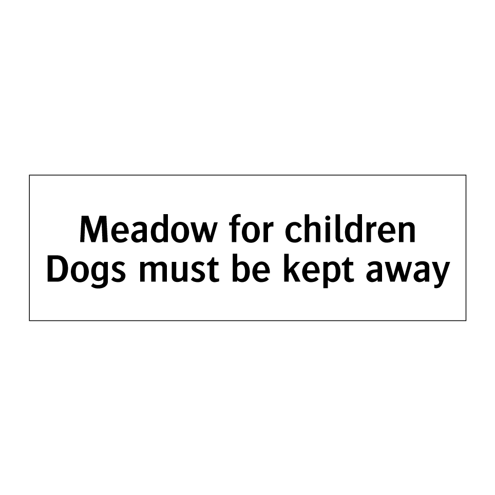Meadow for children Dogs must be kept away