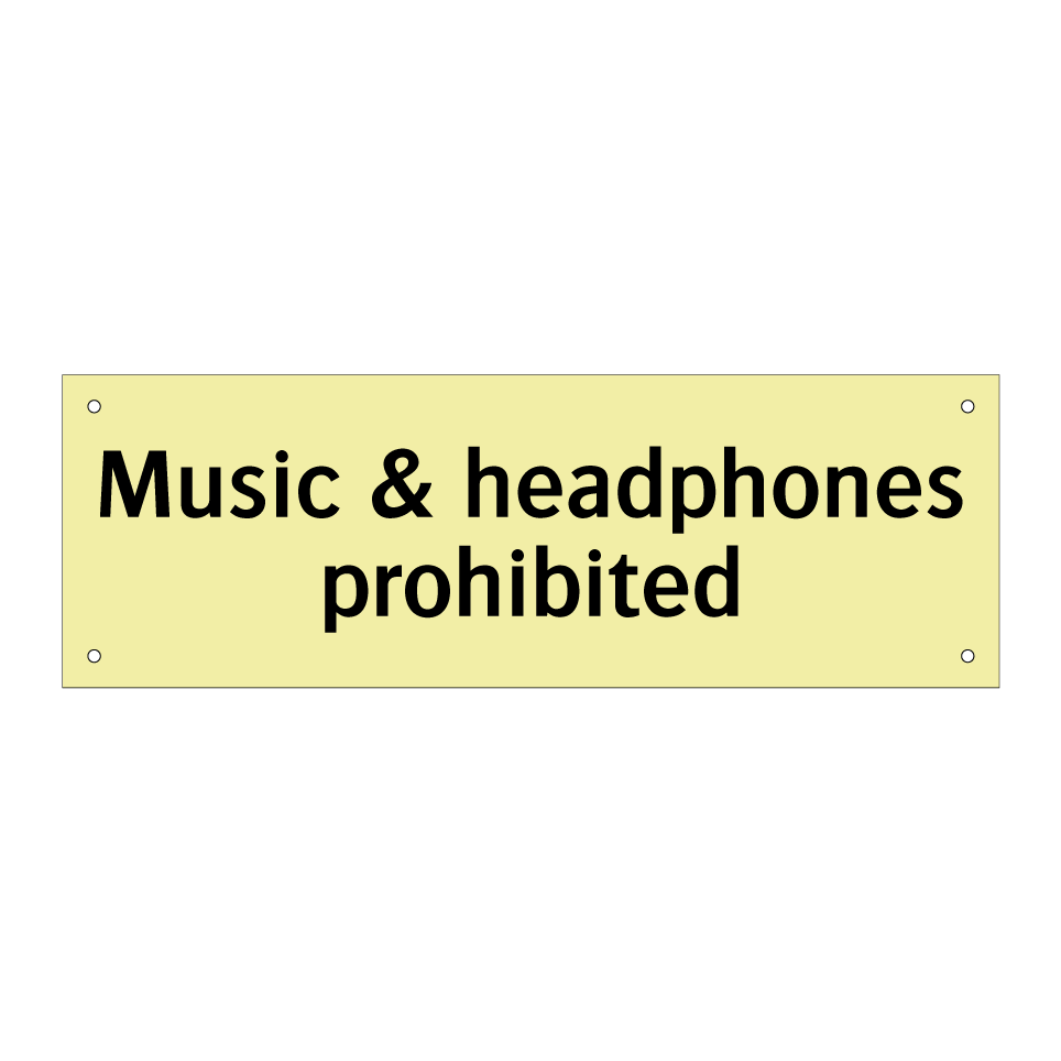 Music & headphones prohibited