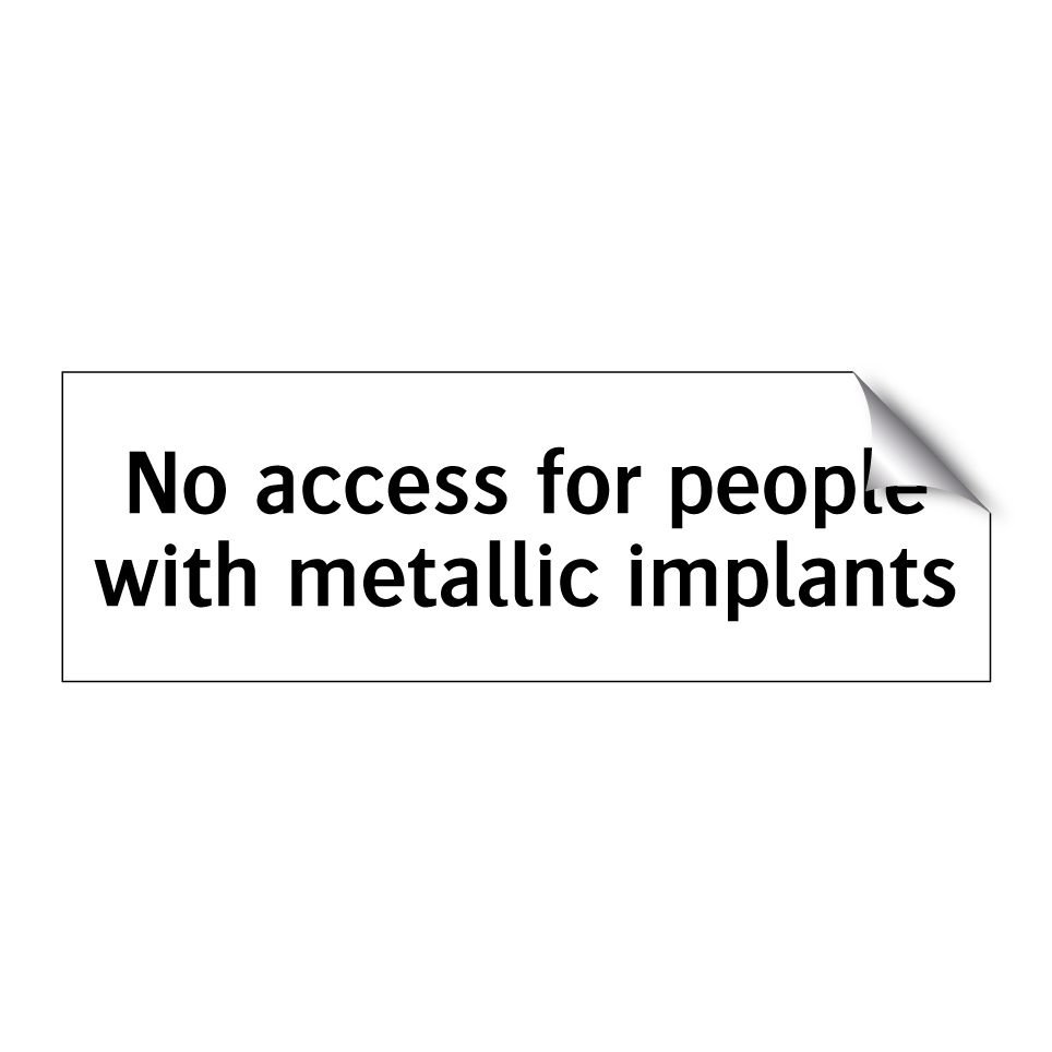 No access for people with metallic implants