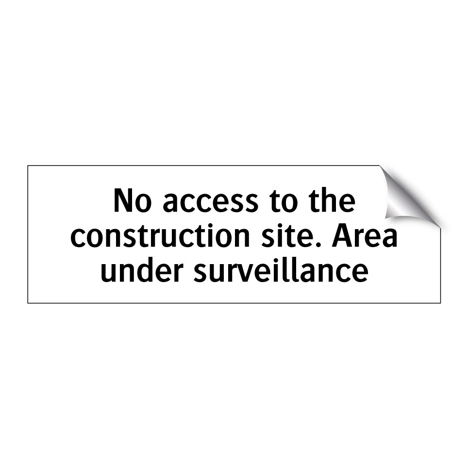 No access to the construction site. Area under surveillance