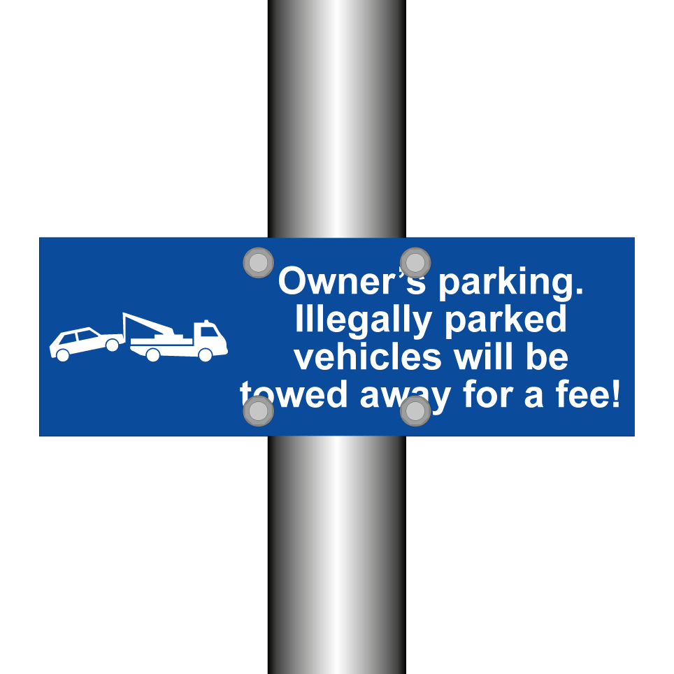Owner’s parking. Illegally parked vehicles will be towed away for a fee!