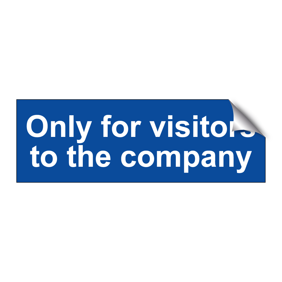 Only for visitors to the company