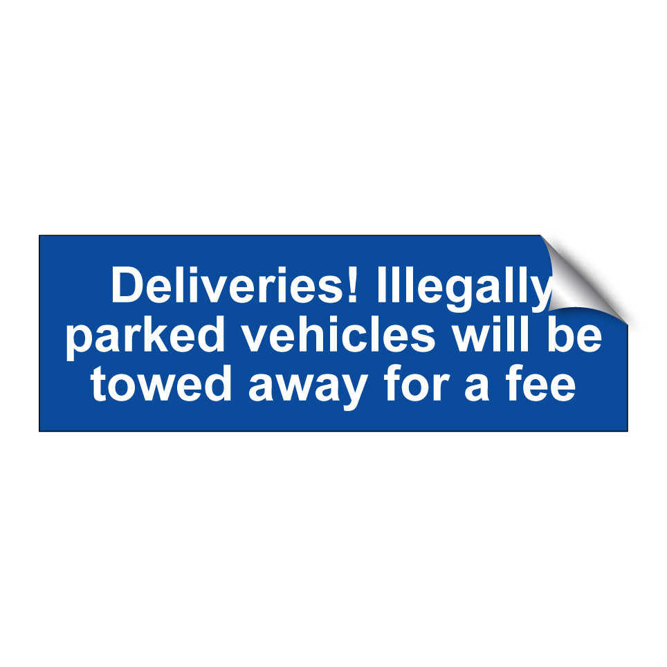 Deliveries! Illegally parked vehicles will be towed away for a fee