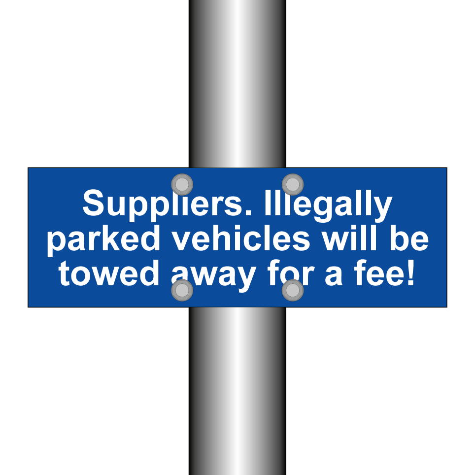 Suppliers. Illegally parked vehicles will be towed away for a fee!