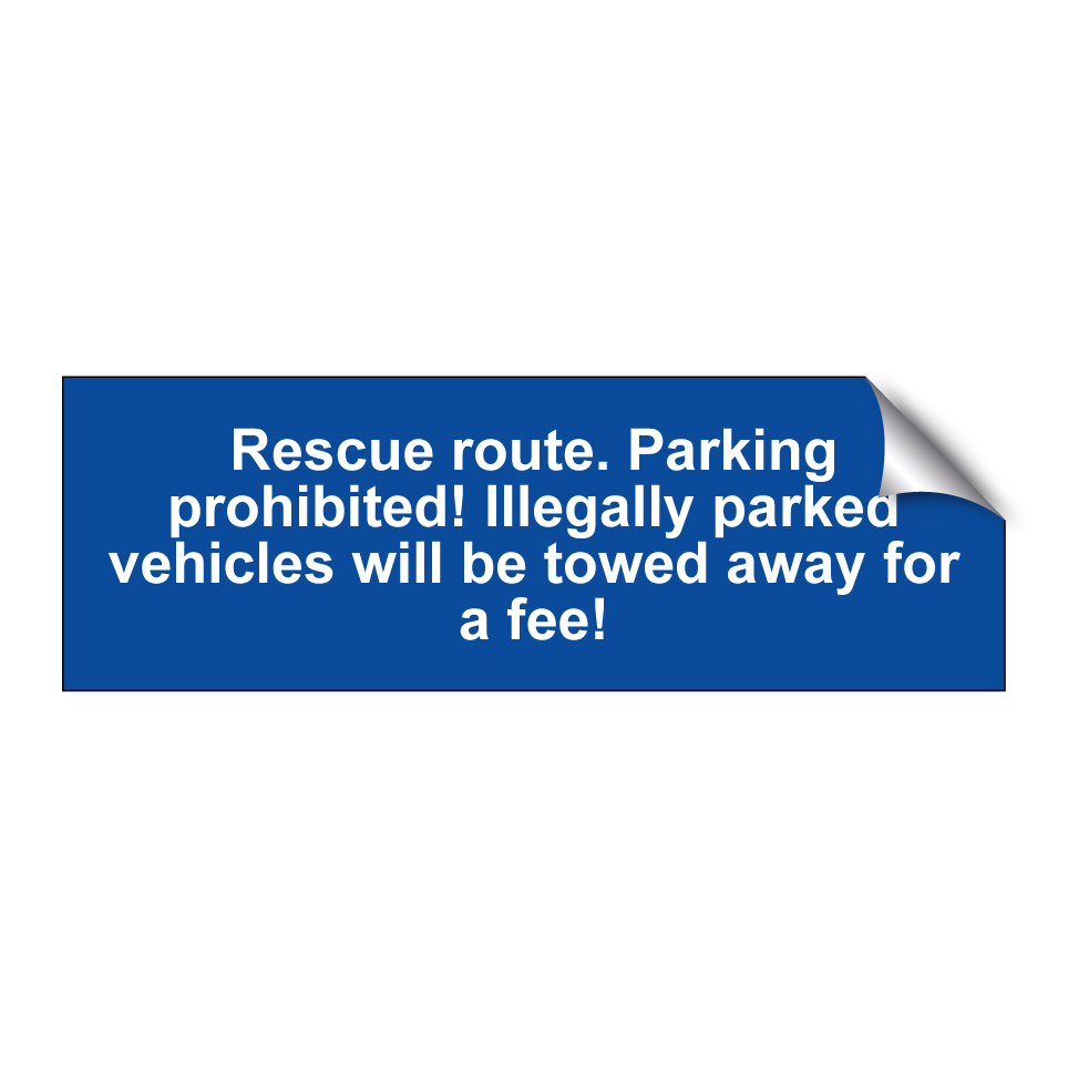 Rescue route. Parking prohibited! Illegally parked vehicles will be towed away for a fee!