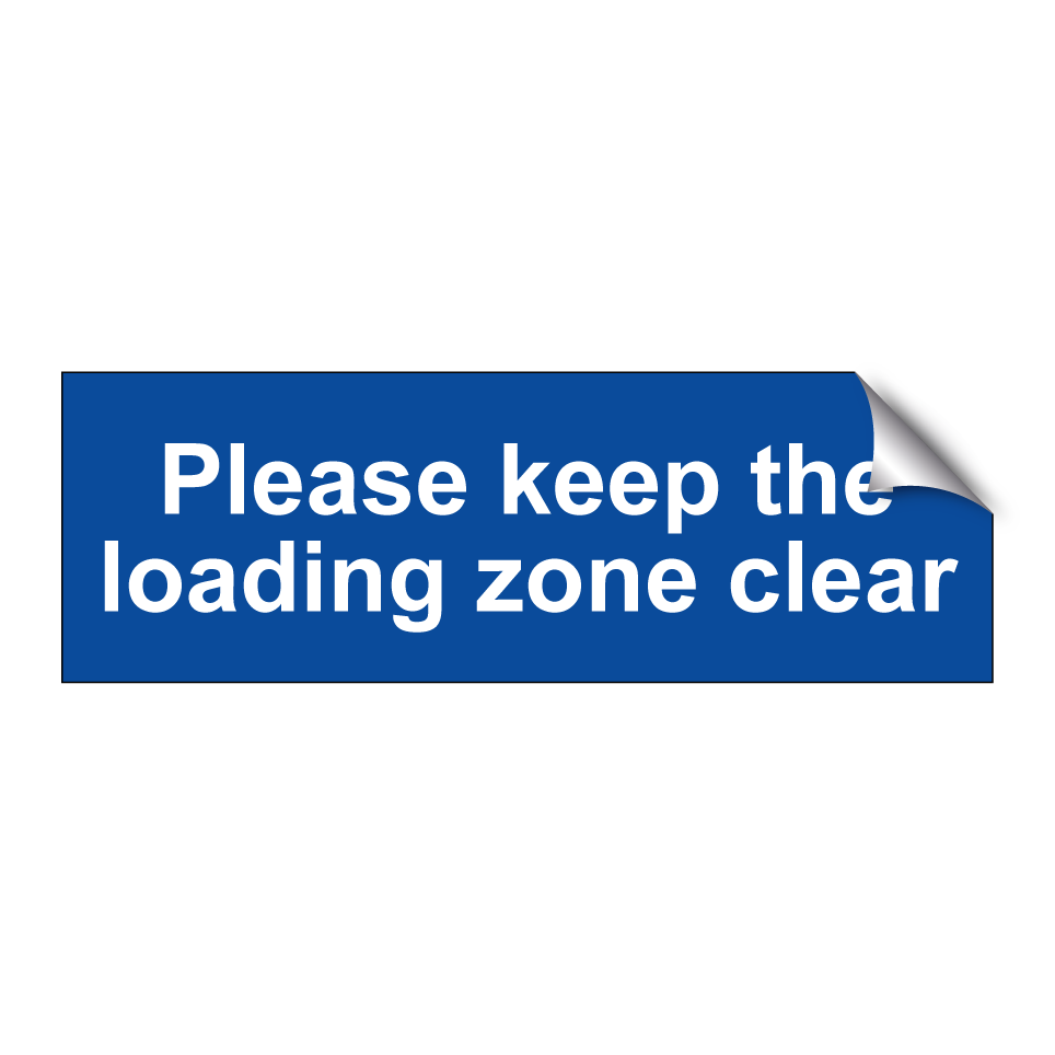 Please keep the loading zone clear