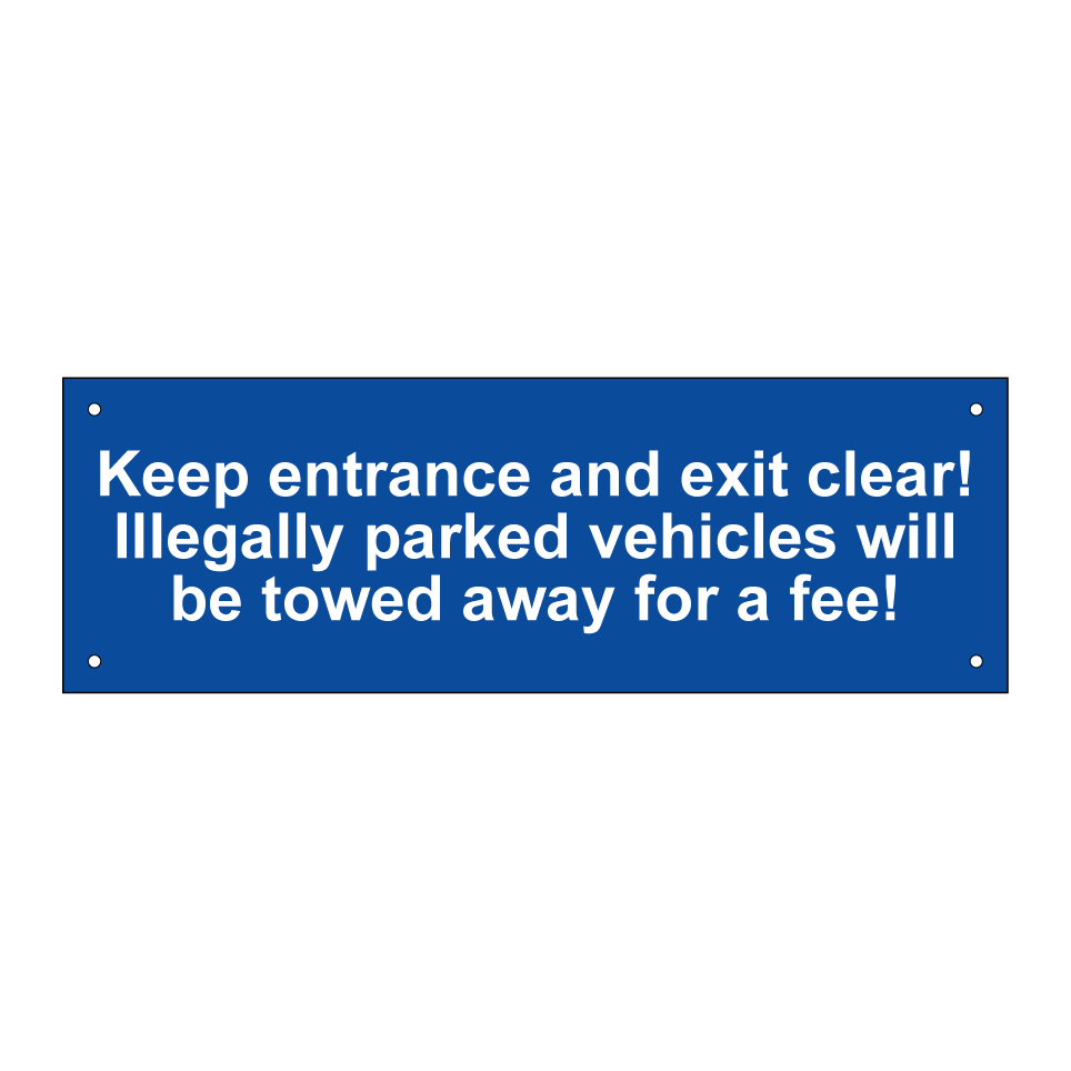 Keep entrance and exit clear! Illegally parked vehicles will be towed away for a fee!