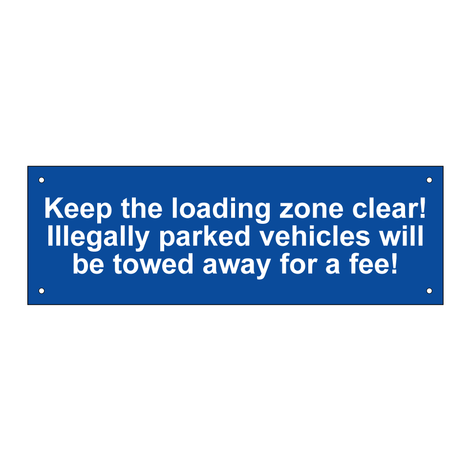 Keep the loading zone clear! Illegally parked vehicles will be towed away for a fee!