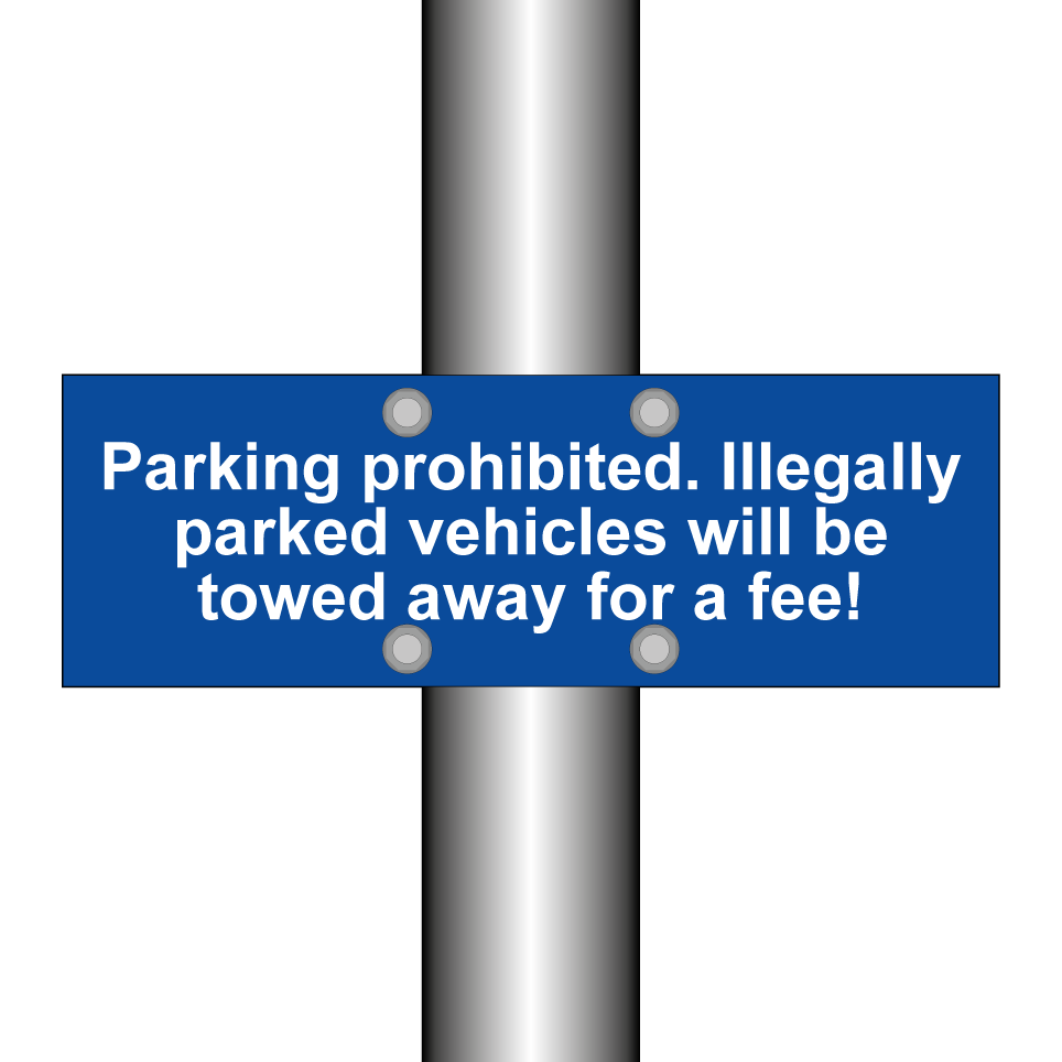 Parking prohibited. Illegally parked vehicles will be towed away for a fee!