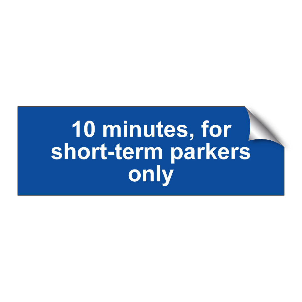 10 minutes, for short-term parkers only