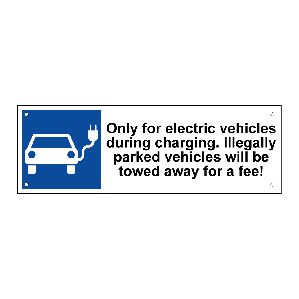 Only for electric vehicles during charging. Illegally parked vehicles will be towed away for a fee!